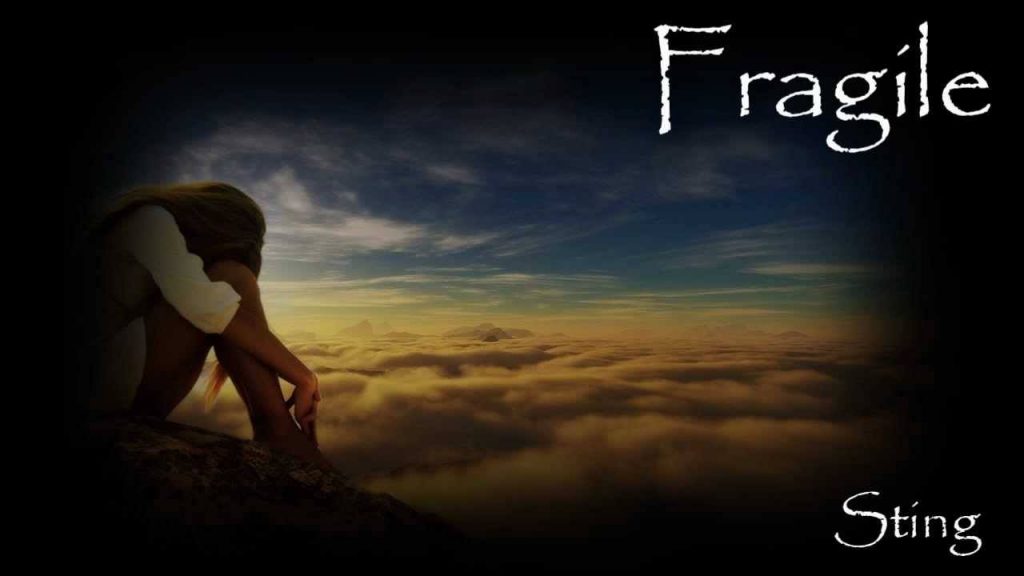 პიკის საათი – ერთი სიმღერის ისტორია – „Fragile“