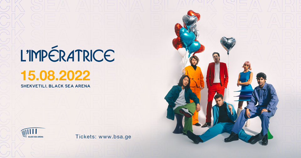 Black Sea Arena/Front Stage-ზე დაგეგმილი L’Imperatrice-ის კონცერტზე დასასწრები ბილეთების გაყიდვა დაიწყო