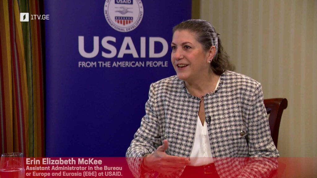 USAID in Georgia – Interview with Ambassador Erin Elizabeth McKee – Assistant Administrator in the Bureau for Europe and Eurasia (E&E) at USAID