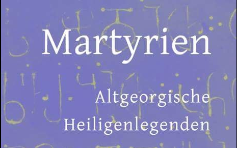 "Мученичество Шушаник", "Мученичество Або Тбилели" и "Мученичество Евстафия Мцхетели" будут изданы на немецком языке