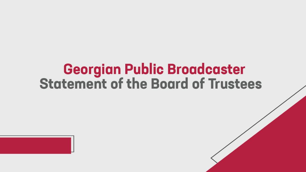 Georgian Public Broadcaster Statement of the Board of Trustees