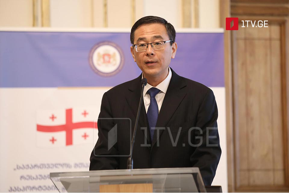 Посол Китая – Безвизовый режим, который скоро вступит в силу, даст и грузинам возможность ознакомиться с благами нашей страны