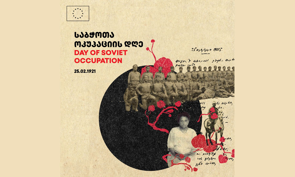 EU in Georgia: Soviet rule interrupted Georgia’s path of independent statehood, but failed to eradicate  Georgian people’s aspiration to live in a free state